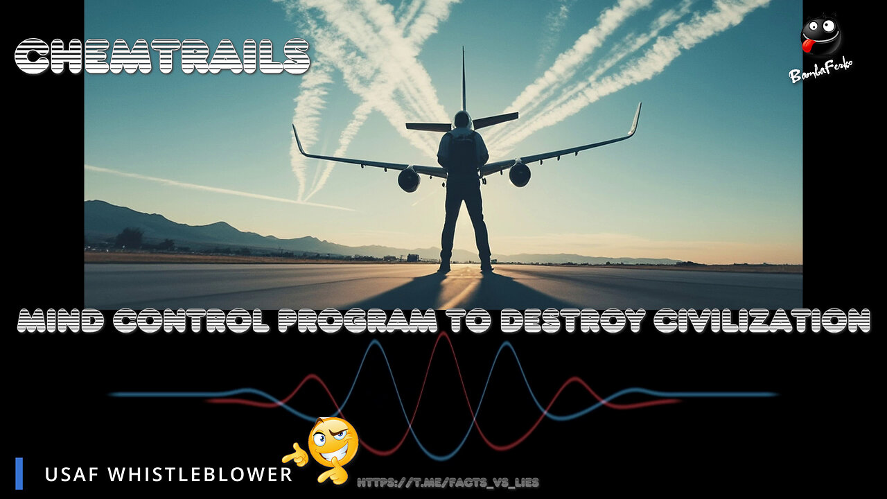 Chemtrails - Mind Control Program To Destroy Civilization