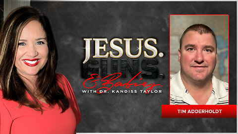 JESUS. GUNS. AND BABIES. w/ Dr. Kandiss Taylor ft Tim Adderholdt