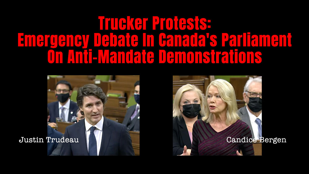 Trucker Protests: Emergency Debate In Canada's Parliament On Anti-Mandate Demonstrations (5.5 Hours)