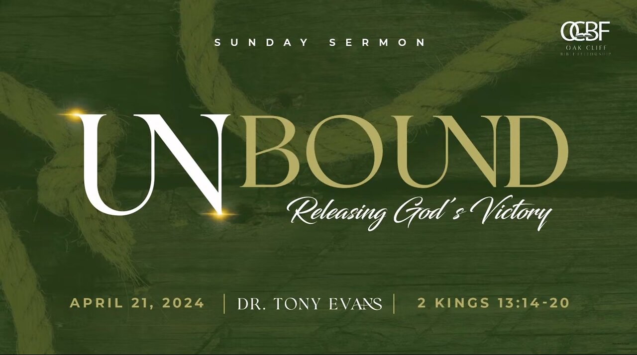 Dr. Tony Evans - OCBF - Unbound - Releasing God's Victory - 04.21.2024