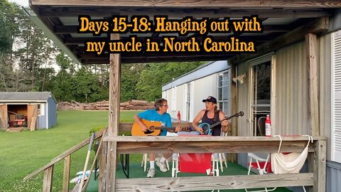 Days 15-18: Hanging out with my uncle in North Carolina 🪕🎶🍻