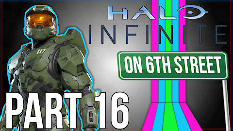 Halo Infinite on 6th Street Part 16
