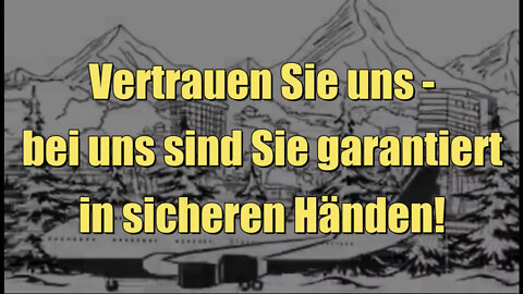 Vertrauen Sie uns - bei uns sind Sie garantiert in sicheren Händen! (Satire I 2021)