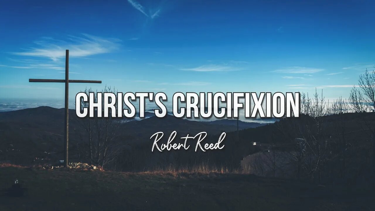 Robert Reed - Christ's Crucifixion