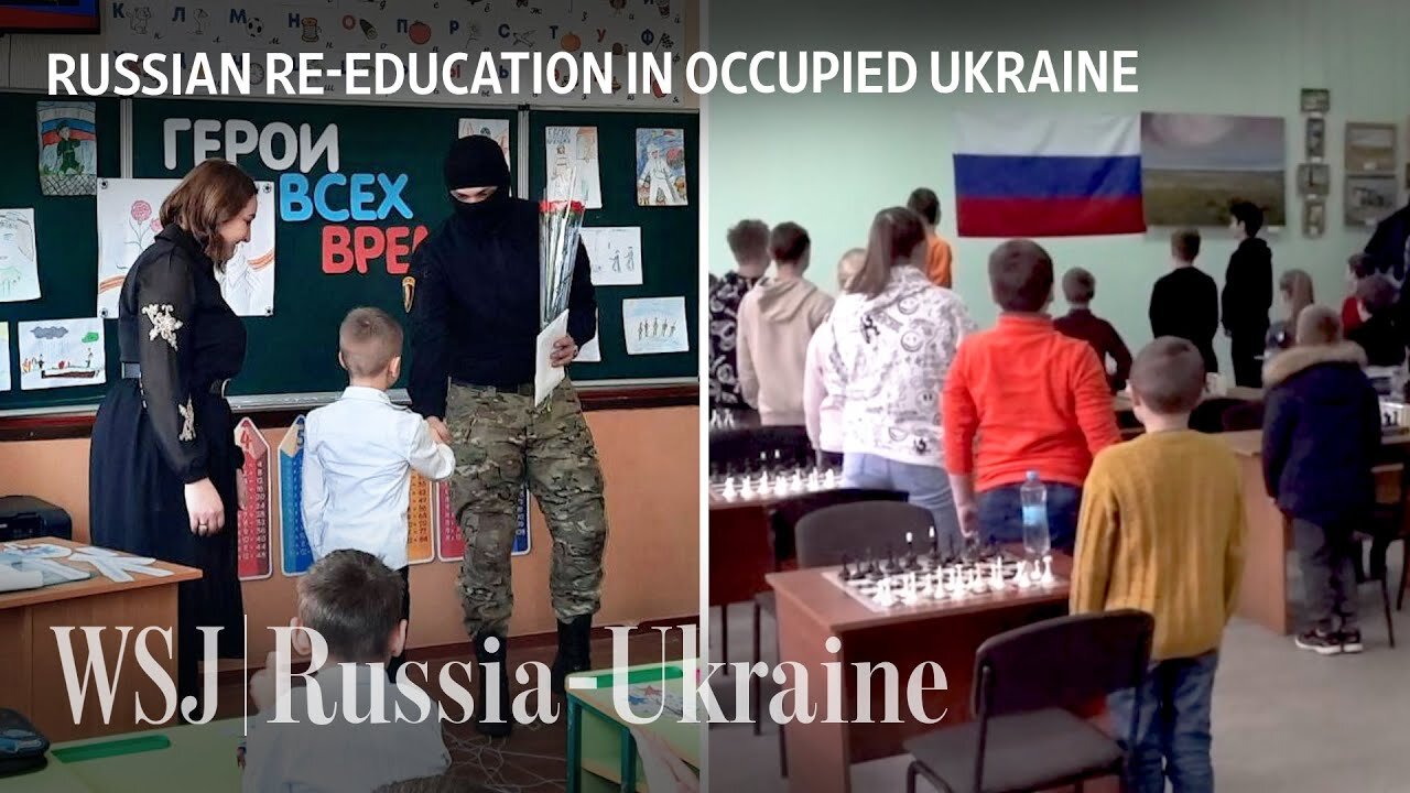 Russifying Ukrainian Children: Inside Moscow’s Re-Education Efforts | WSJ