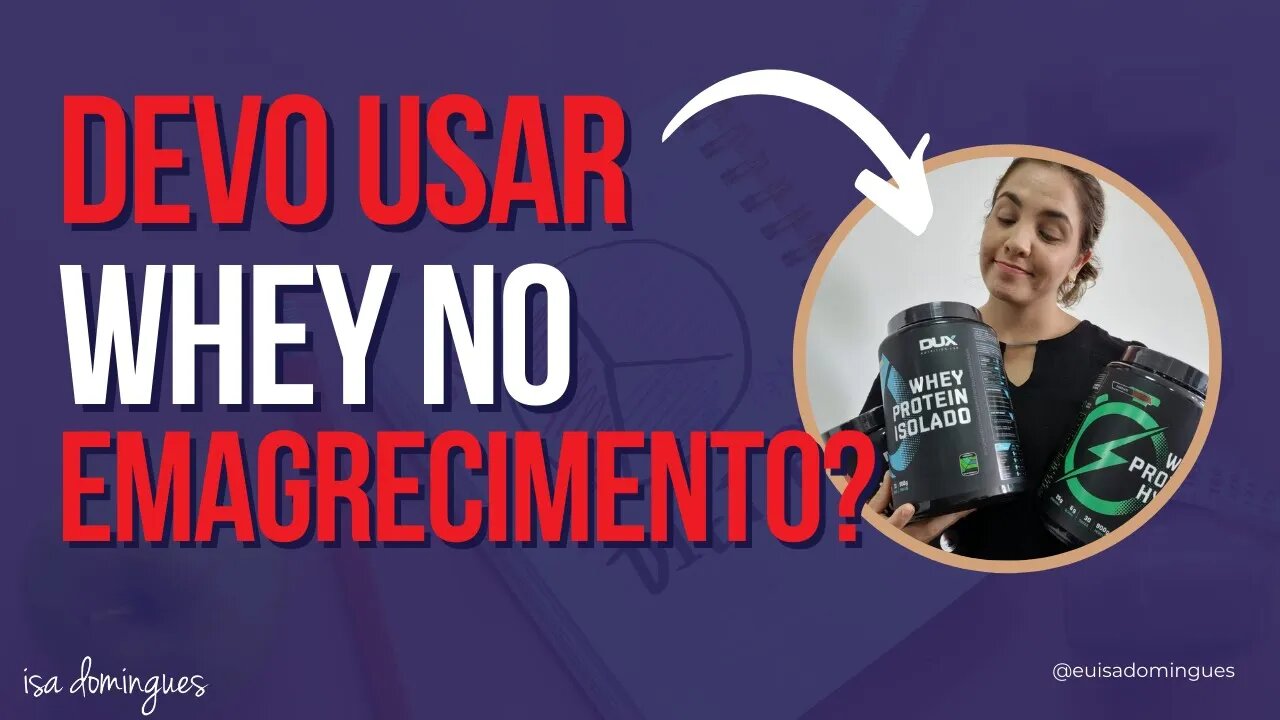 Devo usar o whey no emagrecimento?