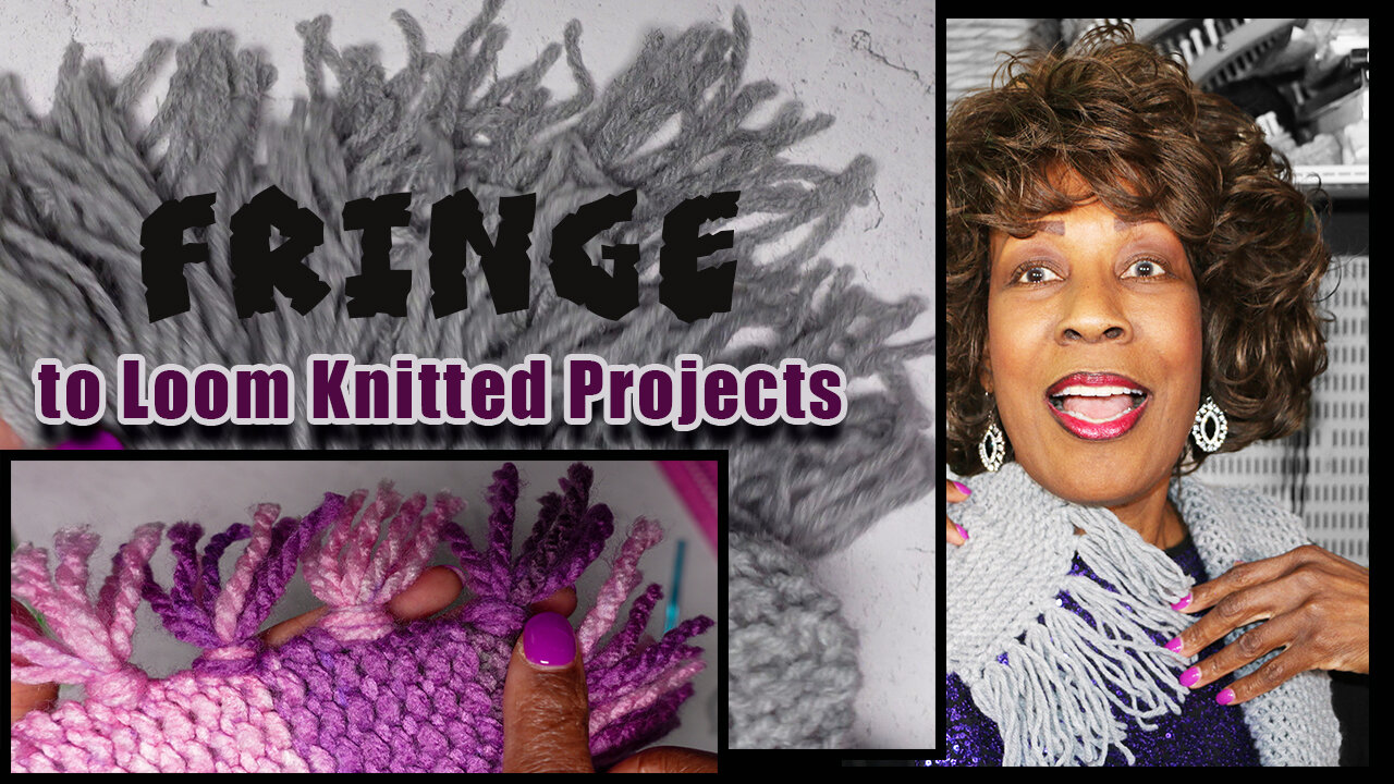 How to Add Fringe to Loom Knitted Projects 🧶 Add Fringe to Your Scarf🧣