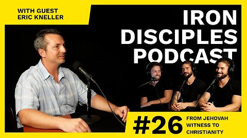 #26 Eric Kneller - From Jehovah Witness to Christianity