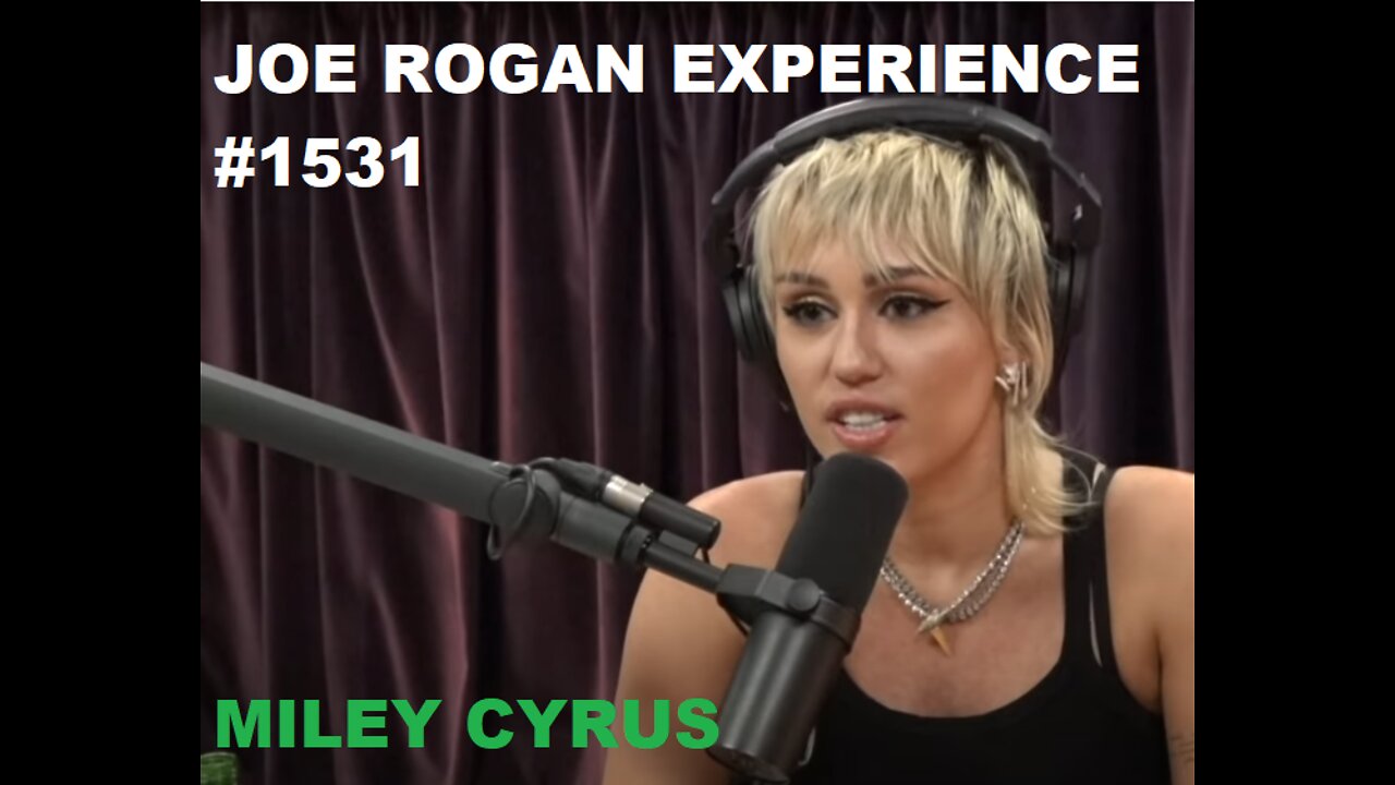 Joe Rogan Experience #1531 - Miley Cyrus