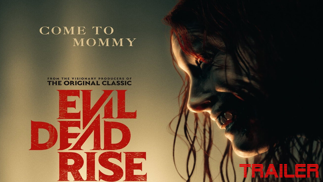 EVIL DEAD RISE - OFFICIAL TRAILER - 2023