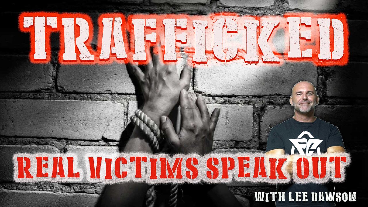 Trafficked - Real Victims Speak Out