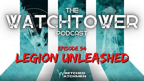 The Watchtower 4/11/23: Legion Unleashed