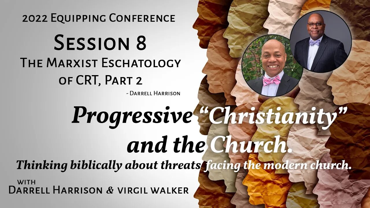 Session 8: The Marxist Eschatology of CRT, Part 2 with Darrell Harrison