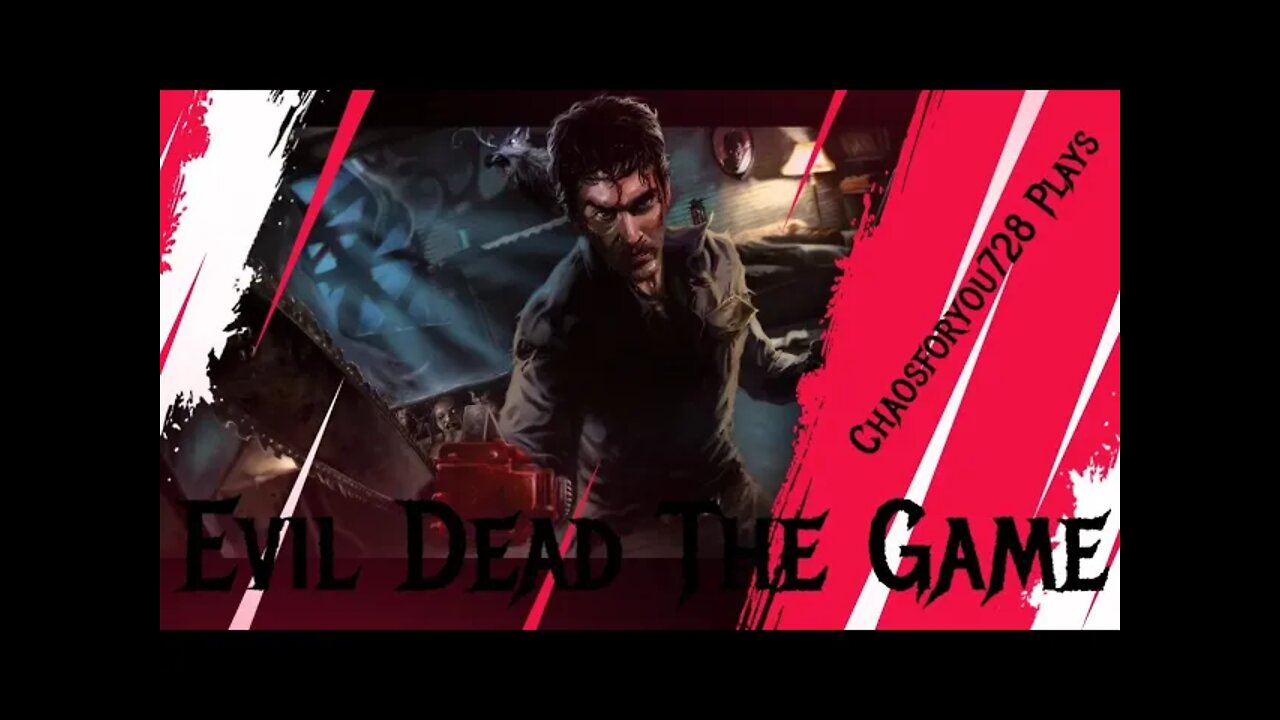 Chaosforyou728 Plays Evil Dead: The Game Come Chat and Hang Out