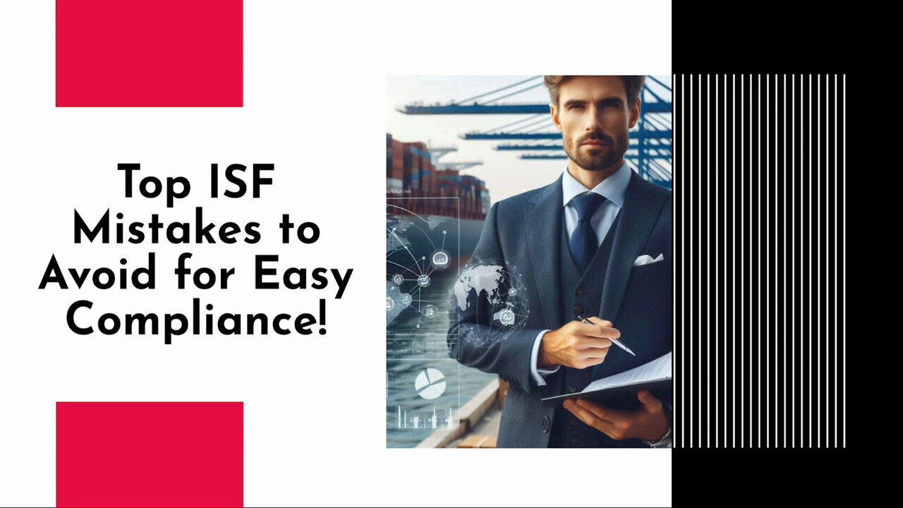 Avoid These ISF Mistakes and Ensure Smooth Sailing for Your Shipments