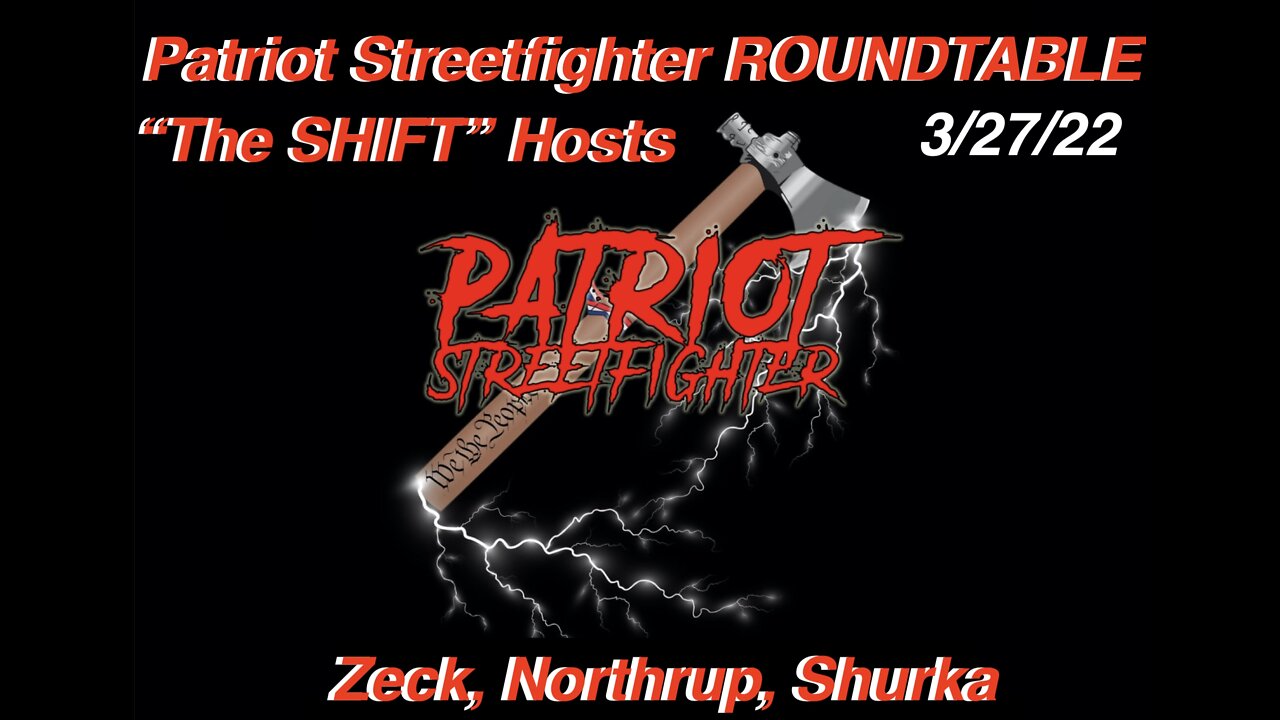 3.27.22 Patriot Streetfighter & The SHIFT Hosts, Jason Shurka, Dr Christianne Northrup, Alec Zeck