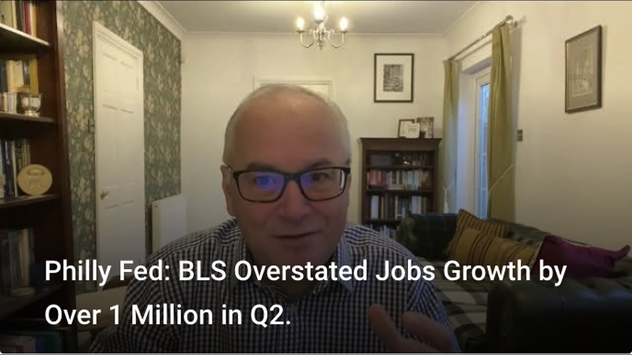 Philly Fed: BLS Overstated Jobs Growth by Over 1 Million in Q2.