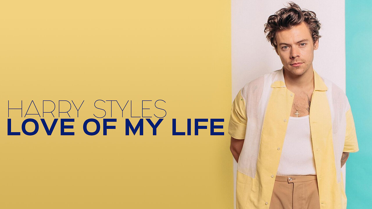 Love Of My Life [Music Lyrics] song by. Harry Styles