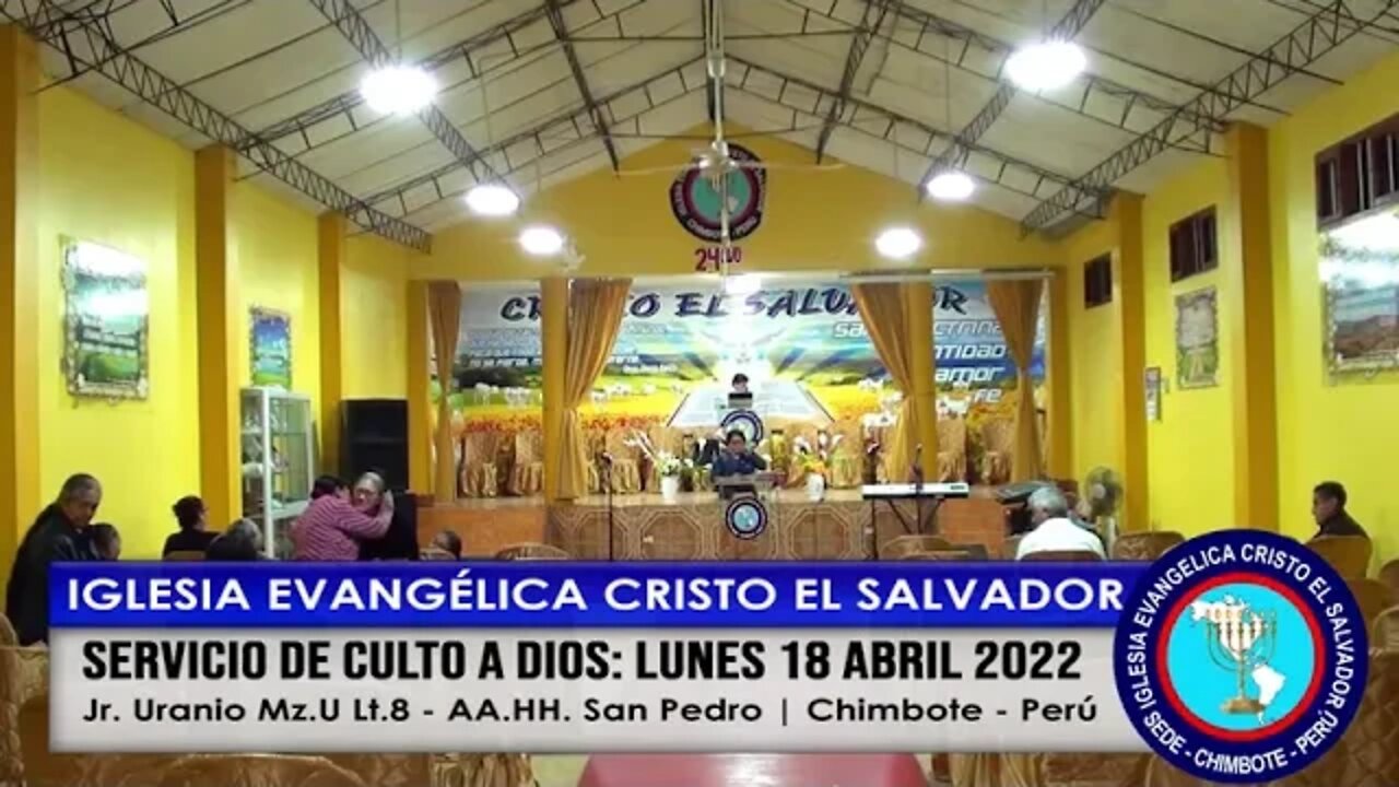 SERVICIO DE CULTO A DIOS: LUNES 18 ABRIL 2022