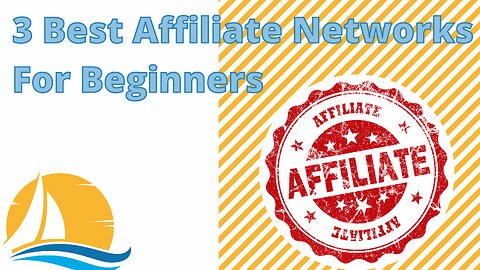 3 Best Affiliate Networks For Beginners