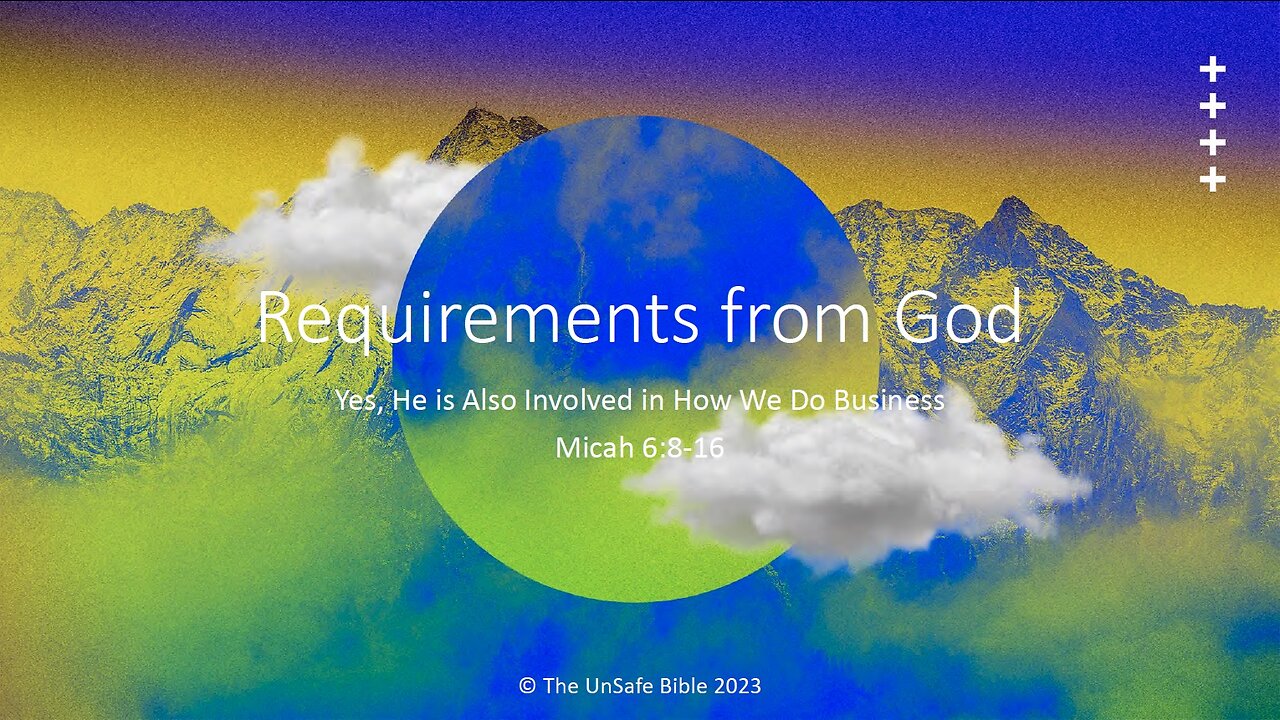 Micah 6:8 - 16 Requirements from God