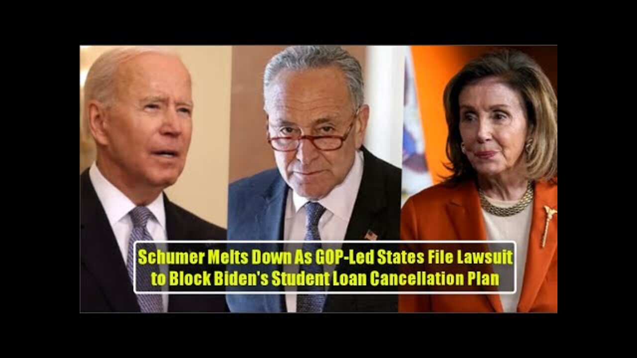 Schumer Melts Down As GOP-Led States File Lawsuit to Block Biden's Student Loan Cancellation Plan