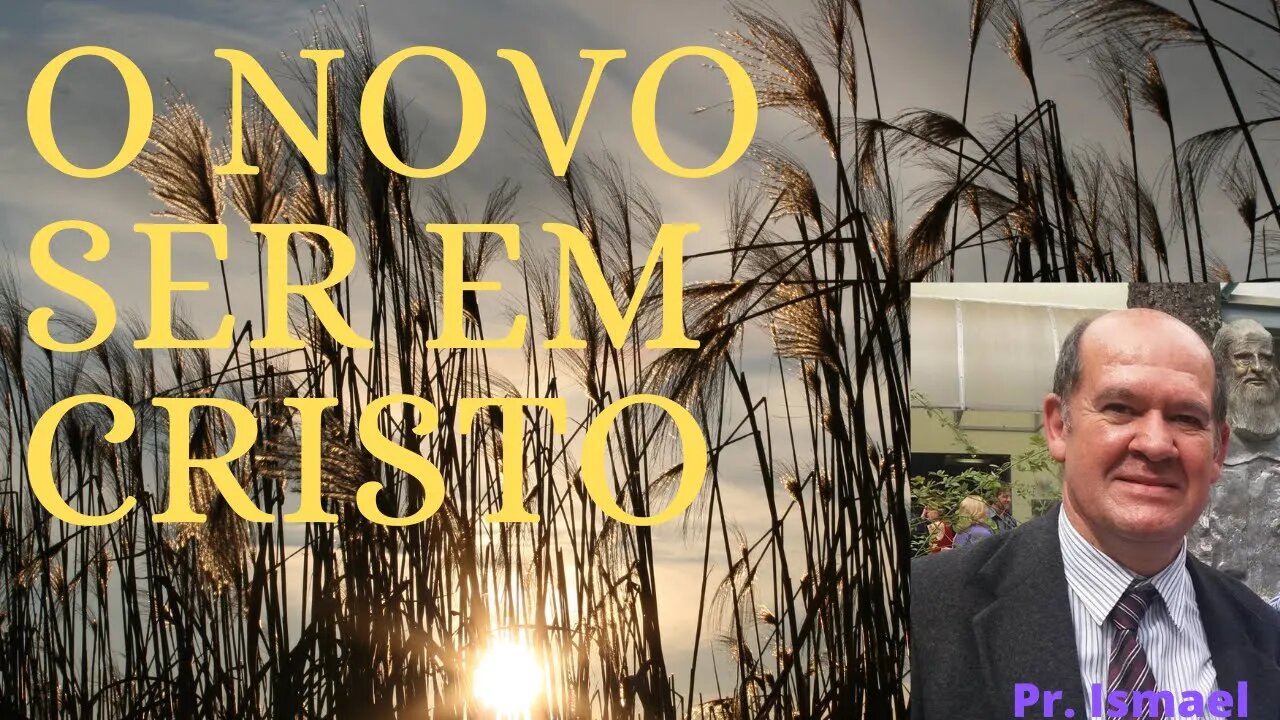 O Novo Ser em Cristo (culto e pregação)