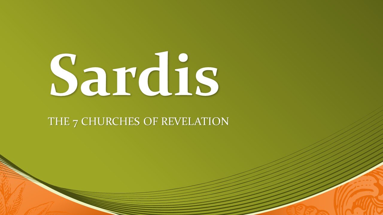 The 7 Churches of Revelation: Part 5 Sardis