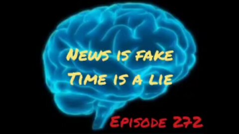 NEWS IS FAKE, TIME IS A LIE - WAR FOR YOUR MIND -Episode 272 with HonestWalterWhite