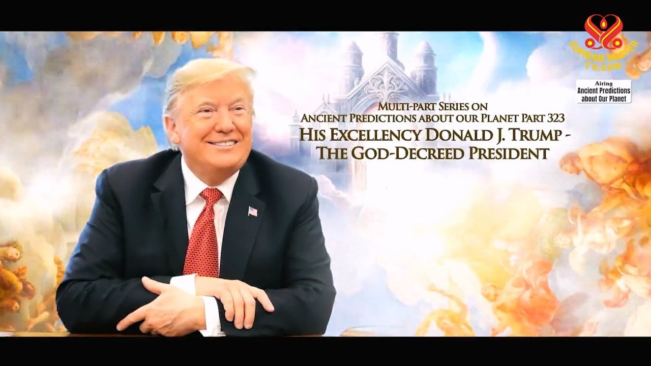 Prophecy Part 323 - His Excellency Donald J. Trump - The God Decreed President