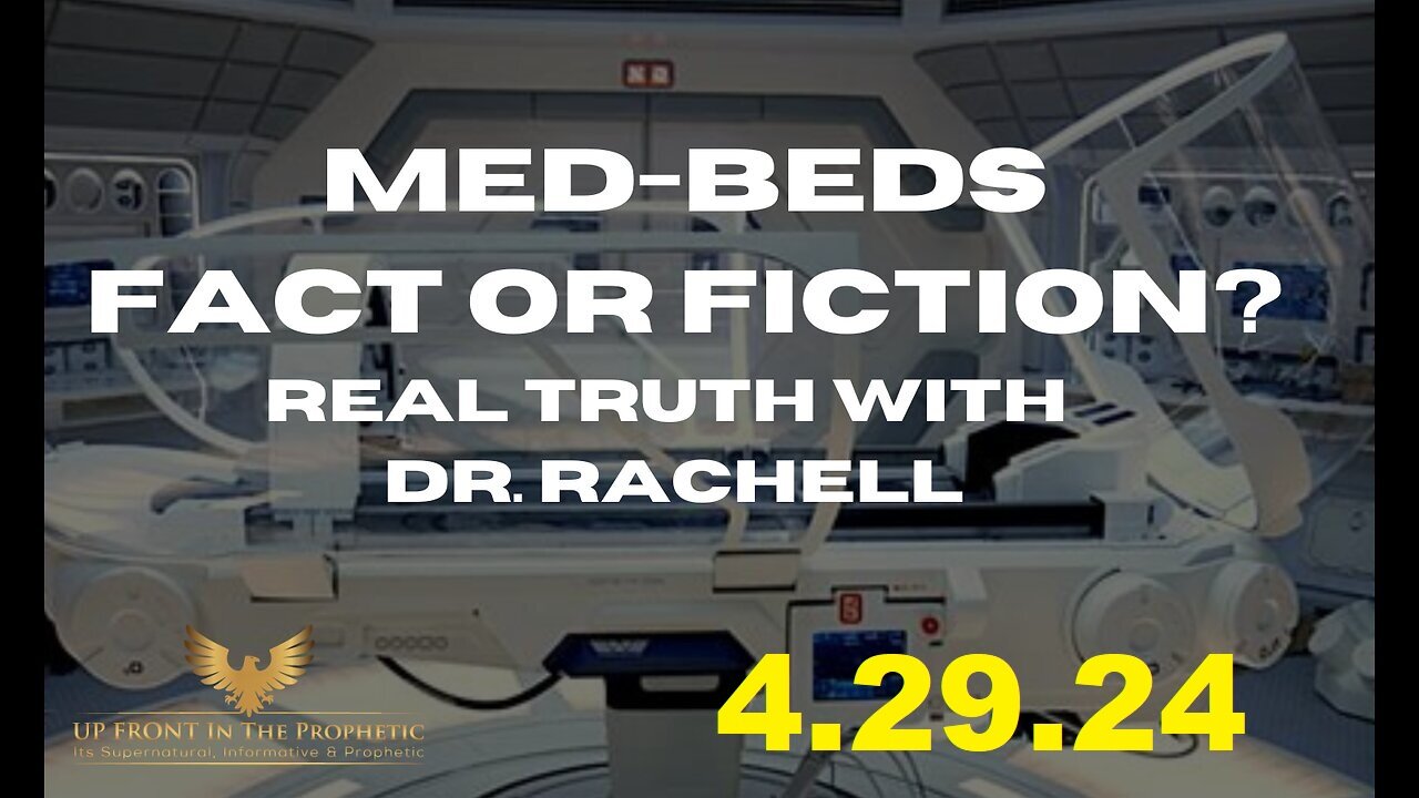 Med-Beds, Fact or Fiction? Real TRUTH with Dr. Rachell