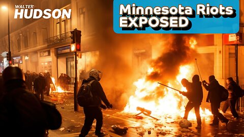 Minnesota Riots EXPOSED - The Truth Behind the Burning?