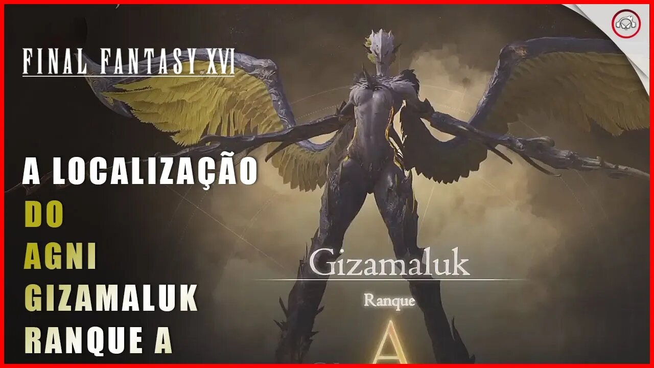 Final Fantasy 16 (FFXVI), Como encontrar O Lamento da Banshee, Agni Gizamaluk R A (Quadro de Caça)