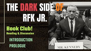 The DARK SIDE of RFK Jr., Ep. 1: Introduction & Prologue