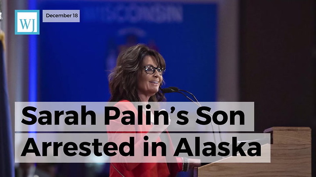 Sarah Palin’s Son Arrested In Alaska