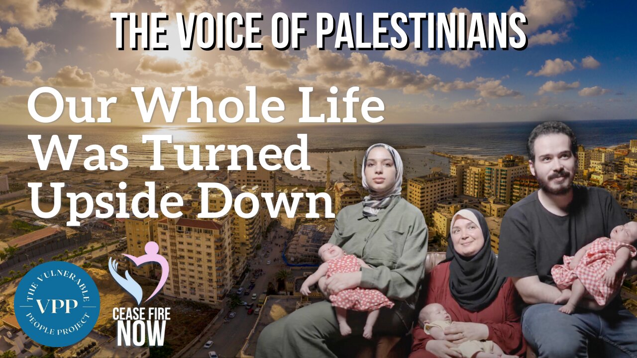 The Voice of Palestinians: Our Whole Life Was Turned Upside Down