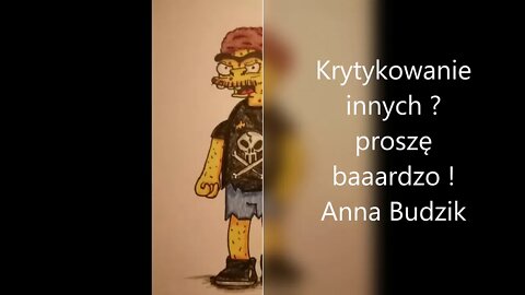 Krytykowanie innych ? proszę baaardzo ! - Anna Budzik