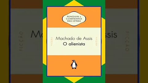 O alienista - Machado de Assis