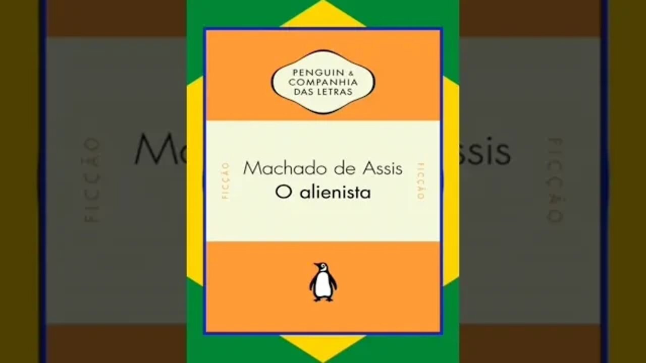 O alienista - Machado de Assis