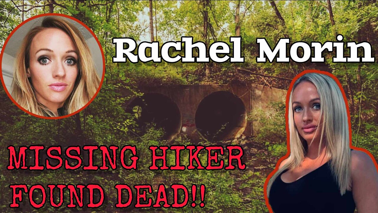 Rachel Morin- Missing Hiker Found Dead - The Background & Victimology #rachelmorin #truecrime