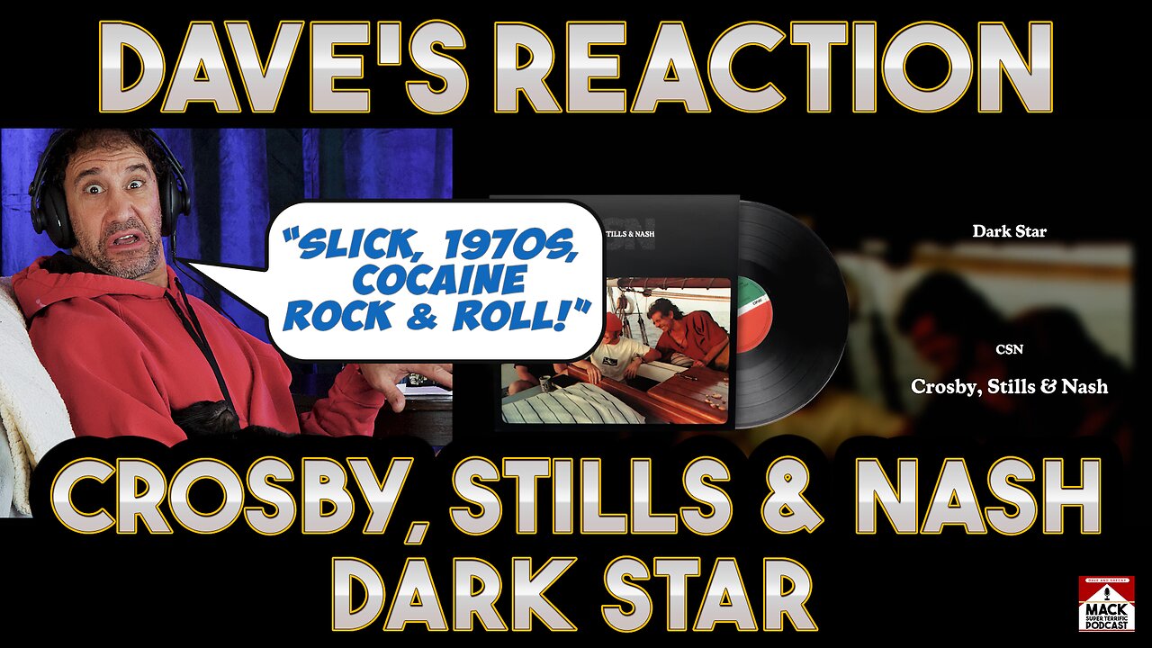 Dave's Reaction: Crosby Stills & Nash — Dark Star