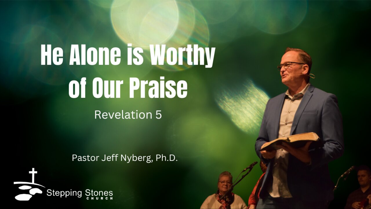 Authentic Christianity: He Alone is Worthy of our Praise