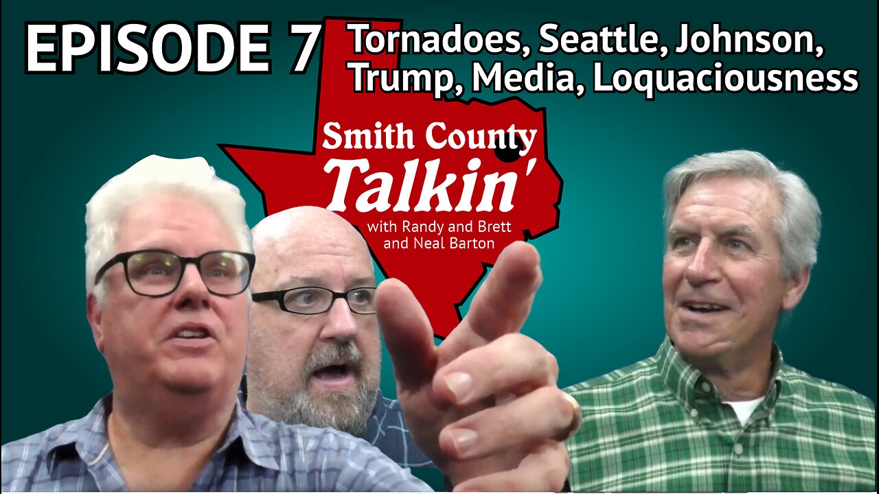 Smith County Talkin' Episode 7 with Randy, Brett, and Neal Barton