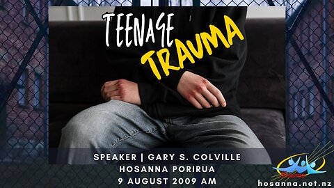 Teenage Trauma (Gary Colville) | Hosanna Porirua