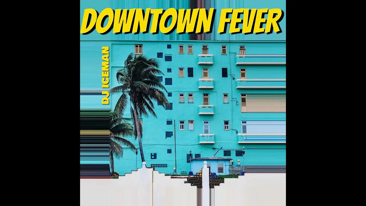 Dj Iceman (Big Boss Beatz) Downtown Fever