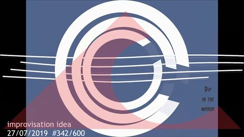 Improvisation idea 27/07/19 342/600