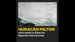 Cámaras de la EEI captan el huracán Milton en el golfo de México