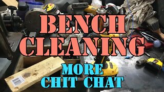 Bench Cleaning - More Chit, Chat, from Me