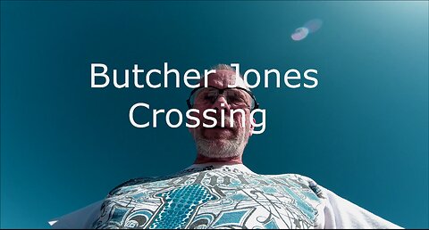 Butcher Jones Crossing 5.26.2019 SV