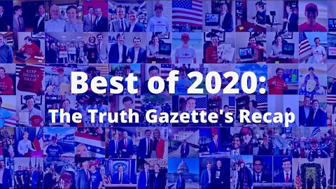 Best of 2020: The Truth Gazette’s Recap